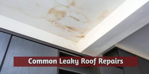 Common Leaky Roof Repairs